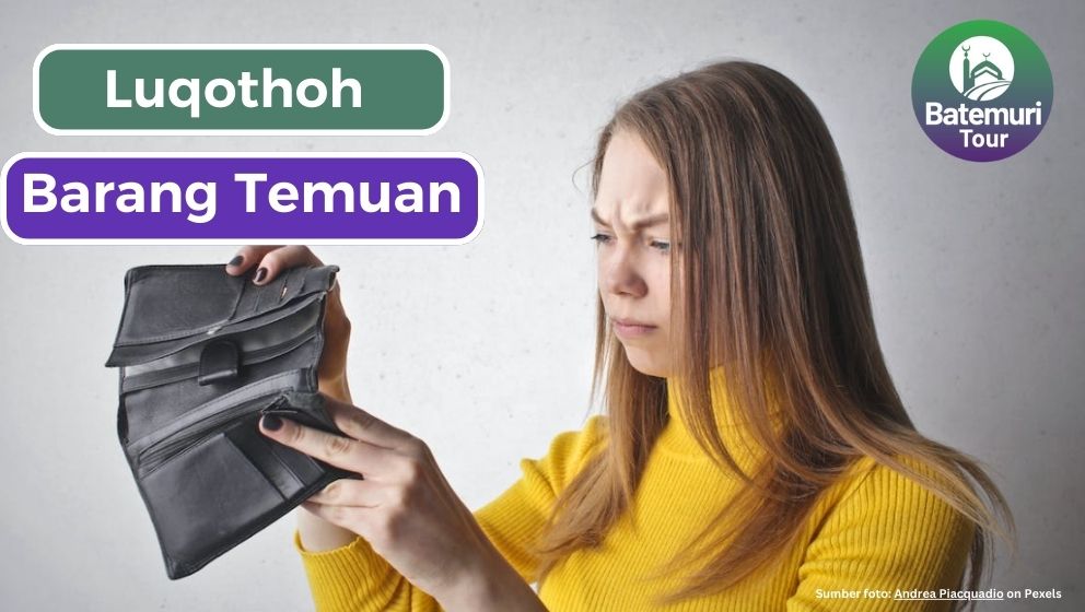 Apa itu Luqathah? Berikut Penjelasannya Lengkap dengan Hukumnya